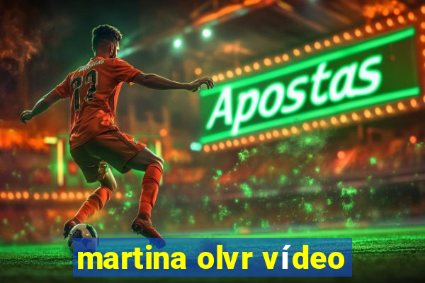 martina olvr vídeo